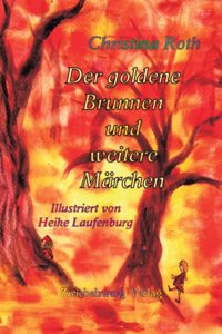 Der goldene Brunnen und weitere Marchen