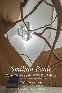 Smiljan Radic - House for the Poem of the Right Angle. Residential Masterpieces 21