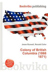 Colony of British Columbia (1866 1871)