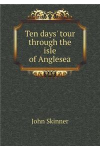 Ten Days' Tour Through the Isle of Anglesea