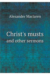 Christ's musts and other sermons