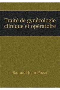 Traité de Gynécologie Clinique Et Opératoire