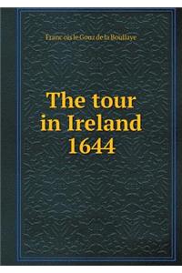 The Tour in Ireland 1644
