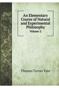 An Elementary Course of Natural and Experimental Philosophy Volume 2