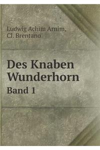 Des Knaben Wunderhorn Band 1