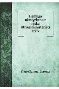 Hemliga aktstycken ur ryska Utrikesministeriets arkiv