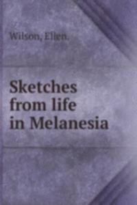 Sketches from life in Melanesia