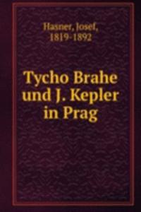 Tycho Brahe und J. Kepler in Prag