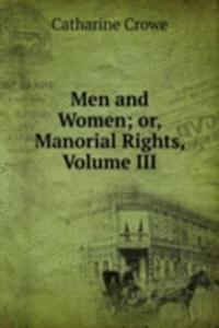 Men and Women; or, Manorial Rights, Volume III