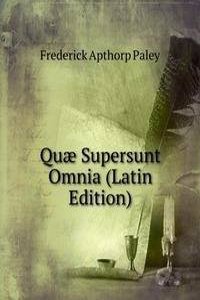 Quae Supersunt Omnia (Latin Edition)