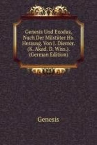 Genesis Und Exodus, Nach Der Milstater Hs. Herausg. Von J. Diemer. (K. Akad. D. Wiss.). (German Edition)