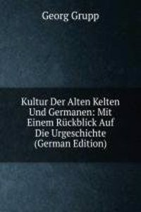 Kultur Der Alten Kelten Und Germanen