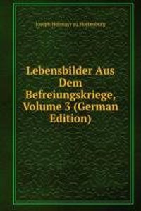 Lebensbilder Aus Dem Befreiungskriege, Volume 3 (German Edition)