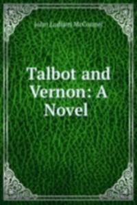 Talbot and Vernon: A Novel .