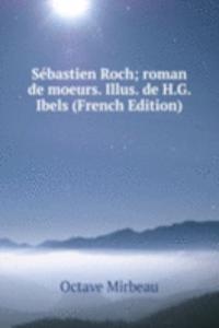Sebastien Roch; roman de moeurs. Illus. de H.G. Ibels (French Edition)