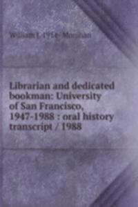 Librarian and dedicated bookman: University of San Francisco, 1947-1988 : oral history transcript / 1988