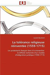 La Tol?rance Religieuse R?invent?e (1559-1715)