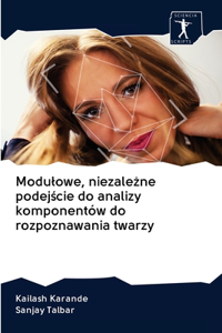 Modulowe, niezależne podejście do analizy komponentów do rozpoznawania twarzy