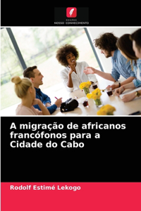 A migração de africanos francófonos para a Cidade do Cabo