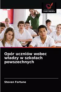 Opór uczniów wobec wladzy w szkolach powszechnych