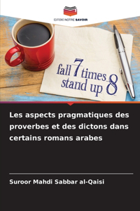 Les aspects pragmatiques des proverbes et des dictons dans certains romans arabes