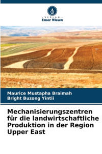 Mechanisierungszentren für die landwirtschaftliche Produktion in der Region Upper East