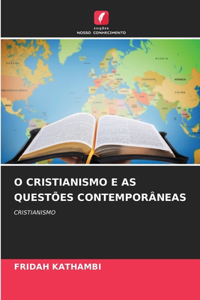 O Cristianismo E as Questões Contemporâneas