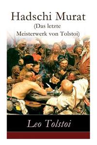 Hadschi Murat (Das letzte Meisterwerk von Tolstoi)