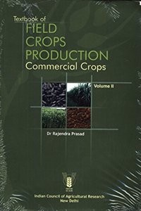 Textbook of Field Crops Production : Commercial Crops Vol. II