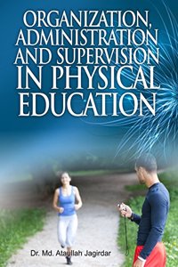 Organization, Administration and Supervision in Physical Education