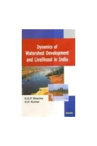 Dynamics Of Watershed Development And Livelihood In India