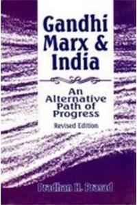 Gandhi, Marx And India : An Alternative Path Of Progress