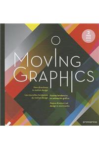 Moving Graphics: New Directions in Motion Design: New Directions in Motion Design