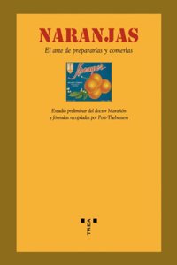 Naranjas. El arte de preparlas y comerlas