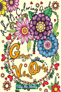 Good Vibes Only Adults Coloring Book