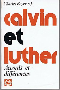 Calvin Et Luther Accords Et Differences