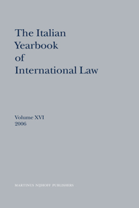 The Italian Yearbook of International Law, Volume 16 (2006)
