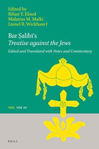 Dionysius Bar Ṣalībī's Treatise Against the Jews