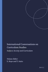 International Conversations on Curriculum Studies: Subject, Society and Curriculum