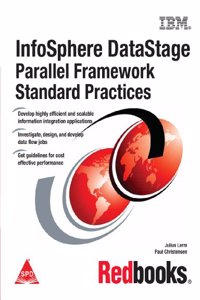 INFOSPHERE DATASTAGE PARALLEL FRAMEWORK STANDARD PRACTICES