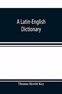 A Latin-English dictionary