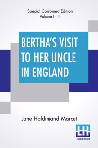 Bertha's Visit To Her Uncle In England (Complete)