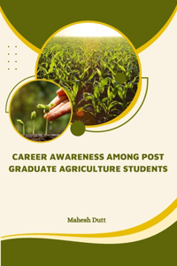 Career Awareness Among Postgraduate Agriculture Students