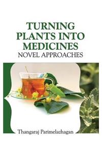 Turning Plants Into Medicines