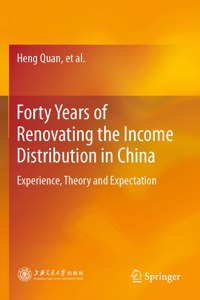 Forty Years of Renovating the Income Distribution in China: Experience, Theory and Expectation