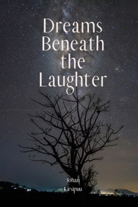Dreams Beneath the Laughter