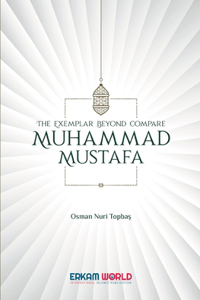 Exemplar beyond Compare - Muhammad Mustafa