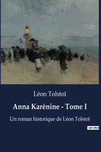 Anna Karénine - Tome I