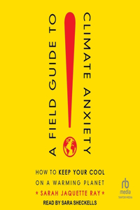 Field Guide to Climate Anxiety