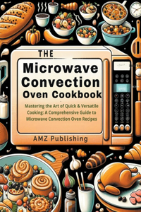 Microwave Convection Oven Cookbook